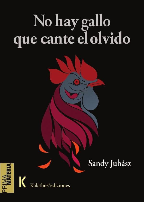 No hay gallo que cante el olvido | Sandy Juhasz