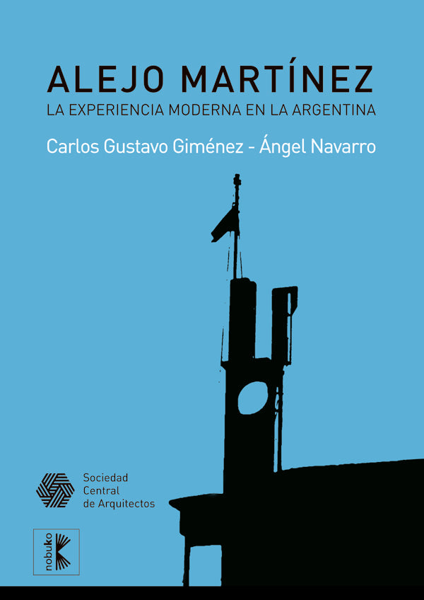 Alejo Martinez. La experiencia moderna en la Argentina | Angel Navarro