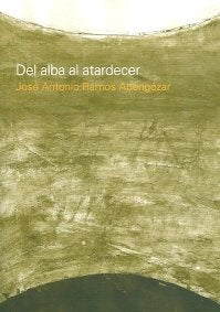 Del alba al atardecer | Jose Antonio Ramos Abengozar