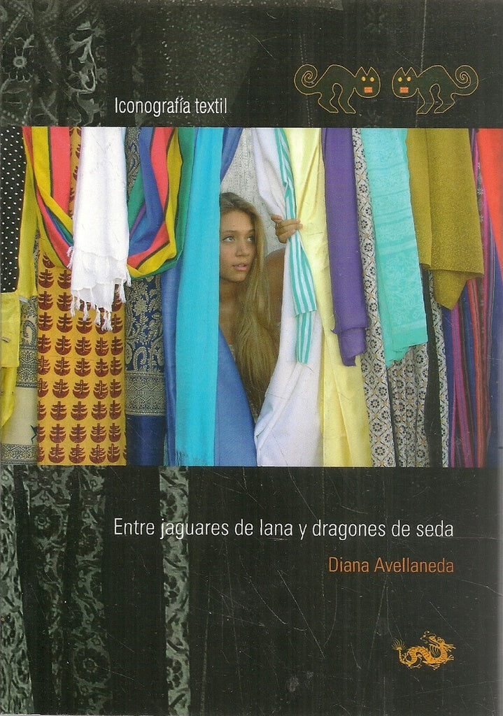 Entre jaguares de lana y dragones de seda | Diana Avellaneda