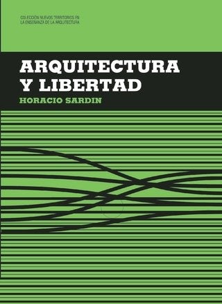 Arquitectura y libertad | Horacio Sardin