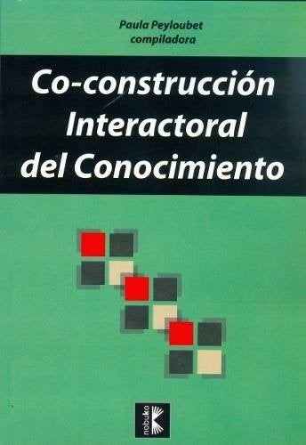 Co-construccion interactoral del conocimiento | Paula Peyloubet