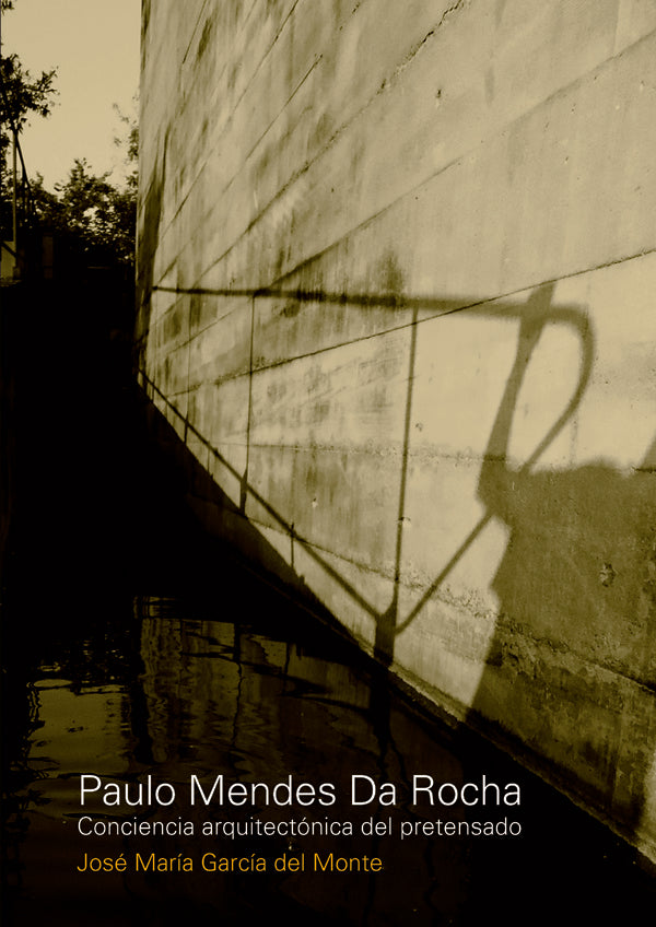 Paulo Mendes da Rocha | Jose Maria Garcia del Monte