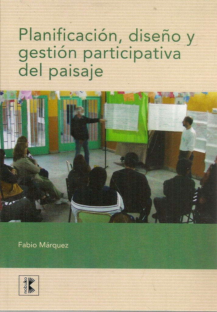 Planificacion, dise?o y gestion participativa del paisaje | Fabio Marquez