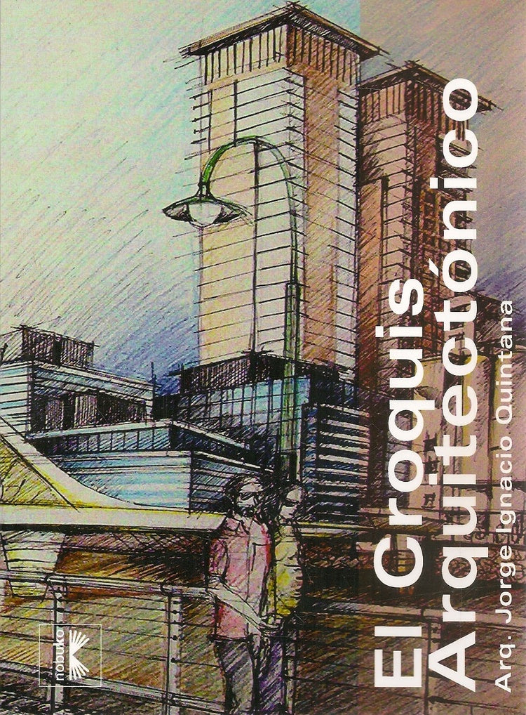 El croquis arquitectonico | Jorge Quintana