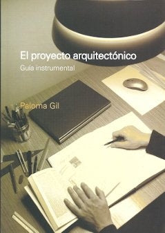 El proyecto arquitectonico | Paloma Gil