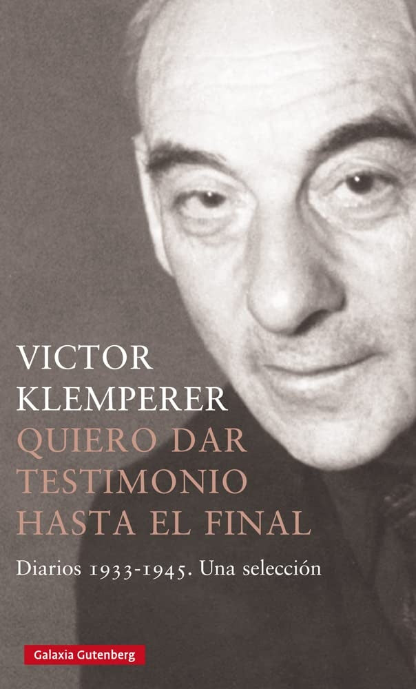 Quiero dar testimonio hasta el final. Diarios 1933-1945. Una selección | VICTOR KLEMPERER