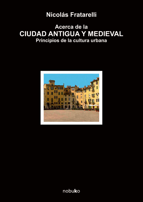 Acerca de la ciudad antigua y medieval | Nicolas Fratarelli