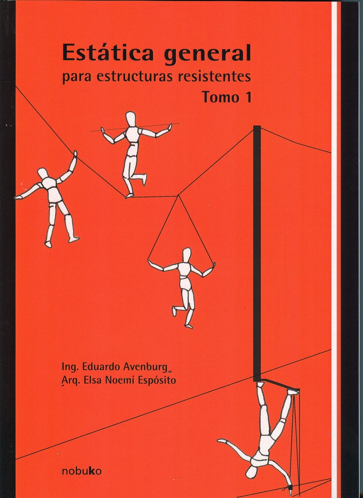 Estatica general para las estructuras resistentes - Tomo 1 | Eduardo Avenburg