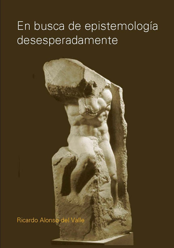 En busca de epistemologia desesperadamente | Ricardo Alonso del Valle