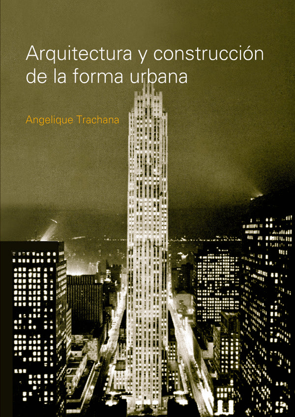 Arquitectura y construccion de la forma urbana | Angelique Trachana
