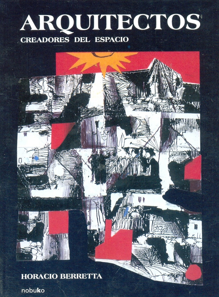 Arquitectos creadores del espacio | Horacio Berretta