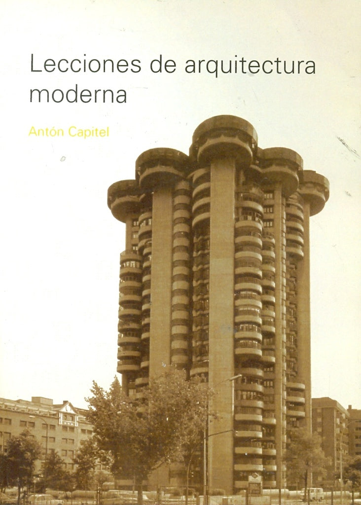 Lecciones de arquitectura moderna | Anton Capitel