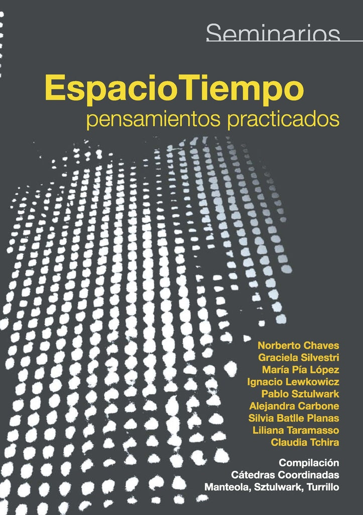 Seminarios: espacio-tiempo,pensamientos practicados | Pablo Sztulwark