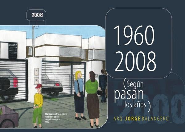 1960-2008 segun pasan los a?os | Jorge Balangero