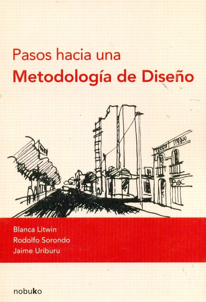 Pasos hacia una metodologia de dise?o | Rodolfo Sorondo