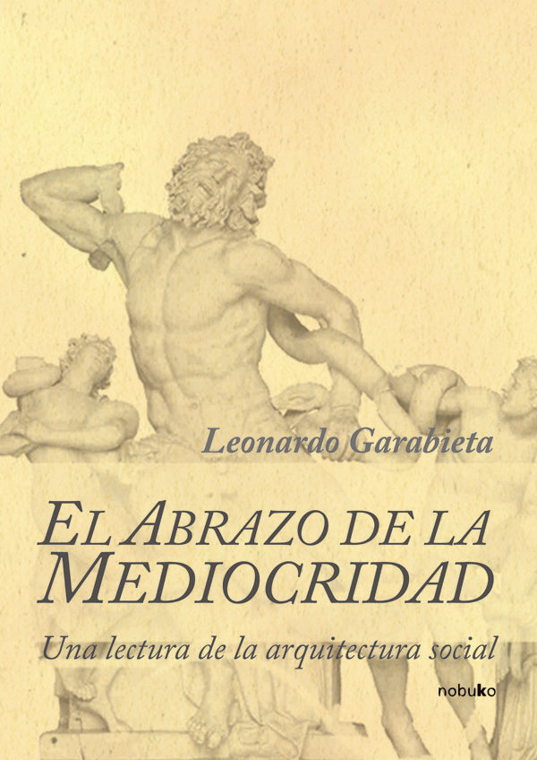 El abrazo de la mediocridad | Leonardo Garabieta