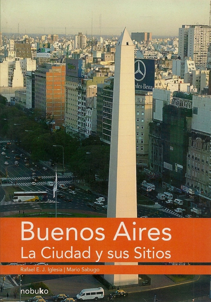 Buenos Aires la ciudad y sus sitios | Mario Sabugo