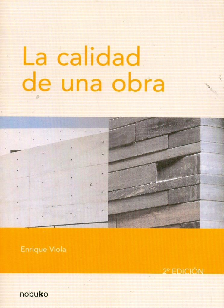 LA CALIDAD DE UNA OBRA 2* ed, | Enrique Viola