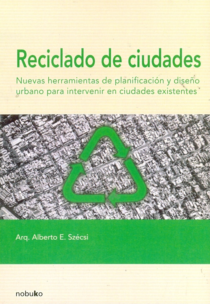 Reciclado de Ciudades | Alberto Szecsi