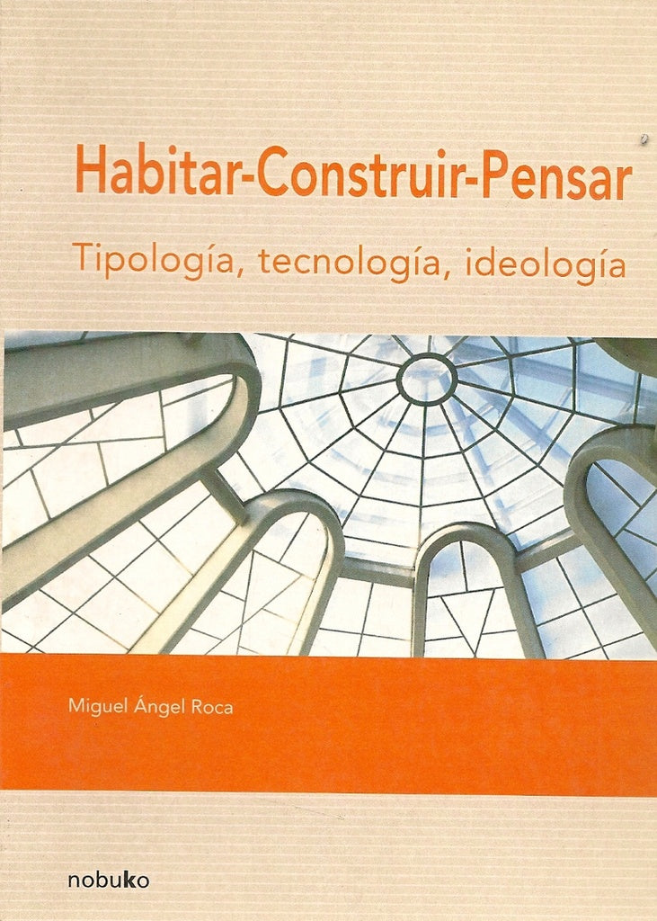 Habitar, Construir, Pensar | Miguel angel Roca