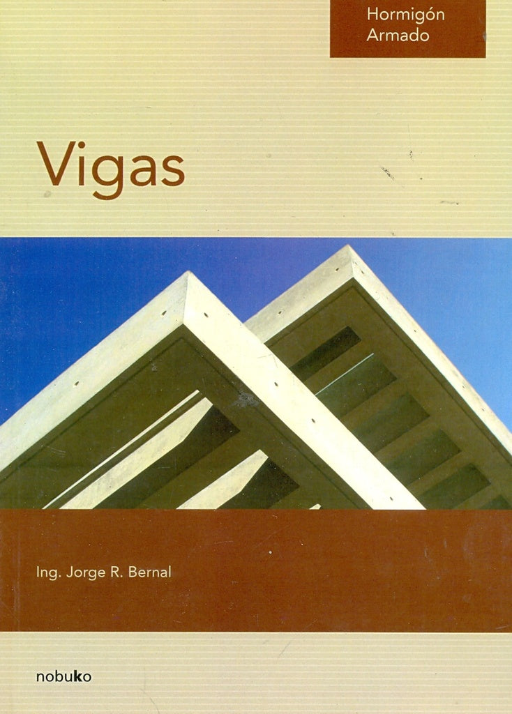 Hormigon Armado: Vigas 2da edicion | Jorge Bernal