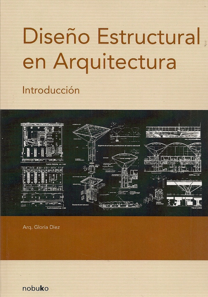 Dise?o estructural en arquitectura 2da. ed. | Gloria Diez