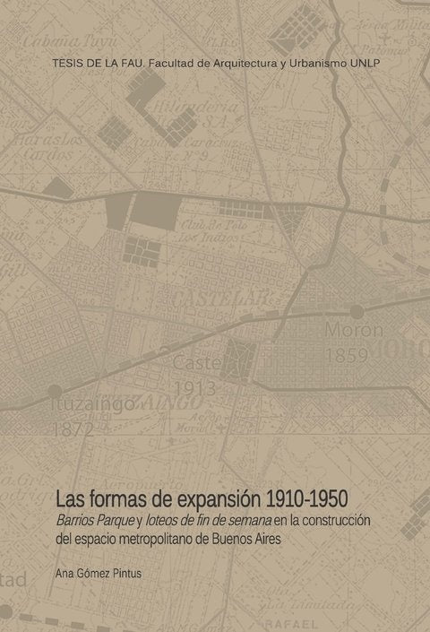 Las formas de la expansion 1910-1950 | Ana Gomez Pintus