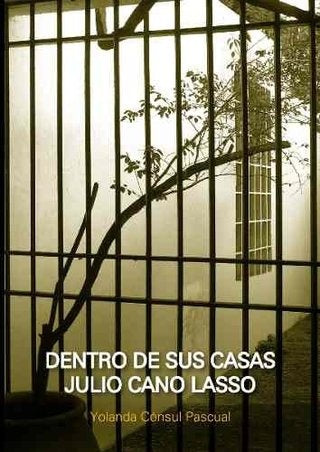 Dentro de sus Casas. Julio Cano Lasso | Yolanda Consul Pascual