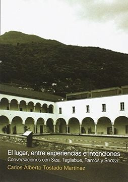 El lugar, entre experiencias e intenciones | Carlos Alberto Tostado Martinez