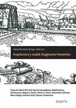 Arquitectura y ciudad: Imaginarios fronterizos | Mario Sabugo