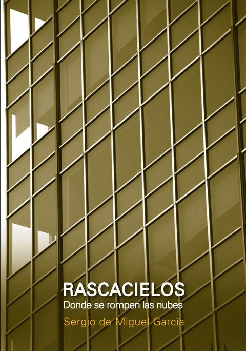 Rascacielos. Donde se rompen las nubes | Sergio de Miguel Garcia