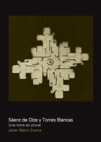 Saenz de Oiza y Torres Blancas | Javier Saenz Guerra
