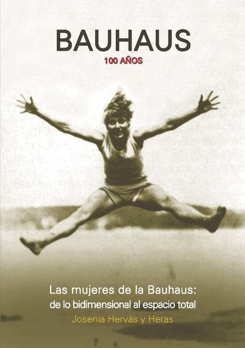 Las mujeres de la Bauhaus | Josenia Hervas y Heras