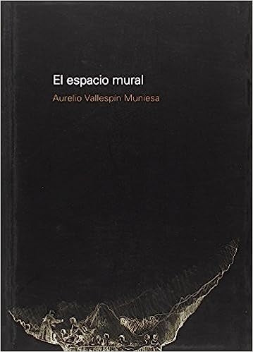 El espacio mural | Aurelio Vallespin Muniesa