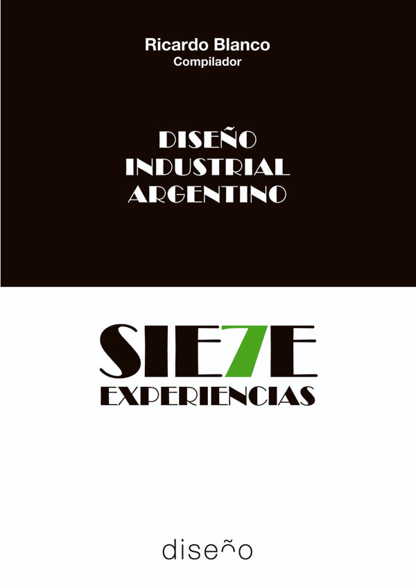 Dise?o industrial argentino. Siete experiencias | Ricardo Blanco