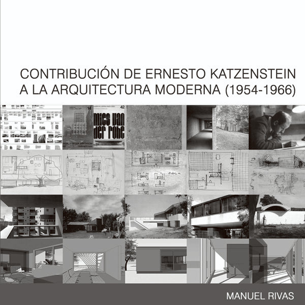 Contribucion de Ernesto Kaszenstein a la arquitectura moderna 1954-1966 | MANUEL RIVAS