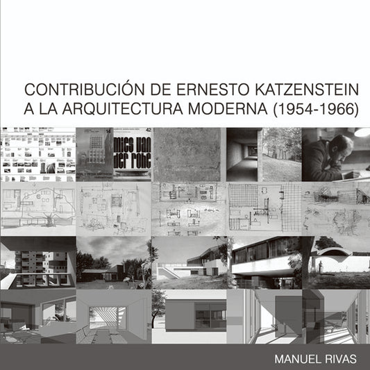 Contribucion de Ernesto Kaszenstein a la arquitectura moderna 1954-1966 | MANUEL RIVAS