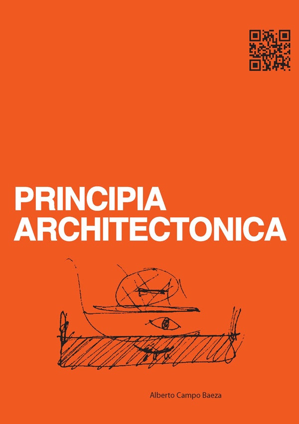 Principia architectonica | Alberto Campo Baeza