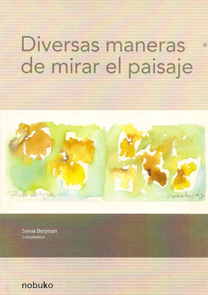 Diversas maneras de mirar el paisaje | Sonia Berjman