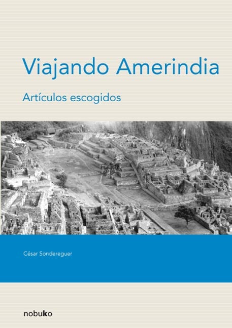 Viajando Amerindia | Pedro Sondereguer