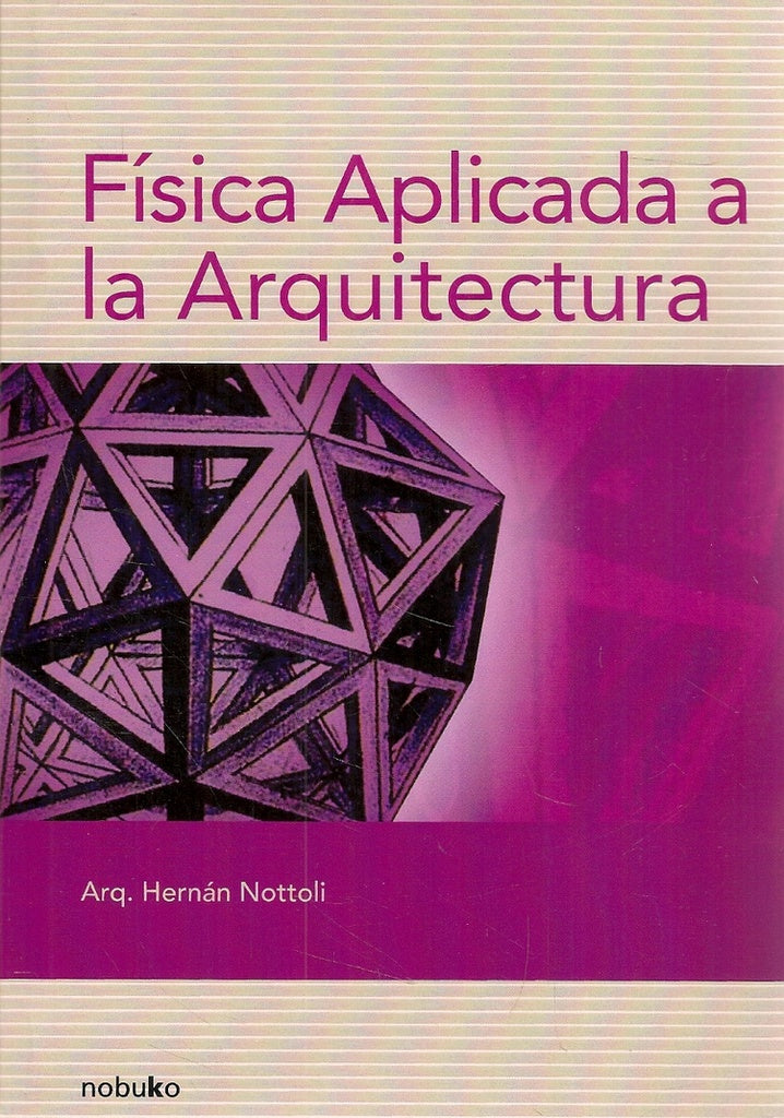 Fisica aplicada a la arquitectura. 3ra edicion | Hernan Nottoli