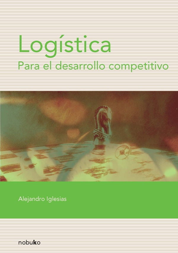 Logistica para el desarrollo competitivo | Alejandro Iglesia