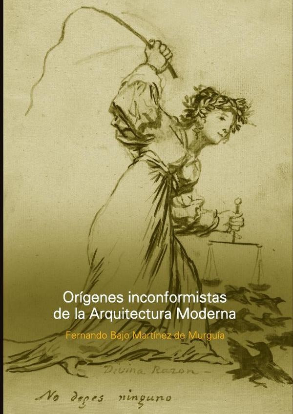 Origenes inconformistas de la arquitectura moderna | Fernando Bajo Martinez de Murguia