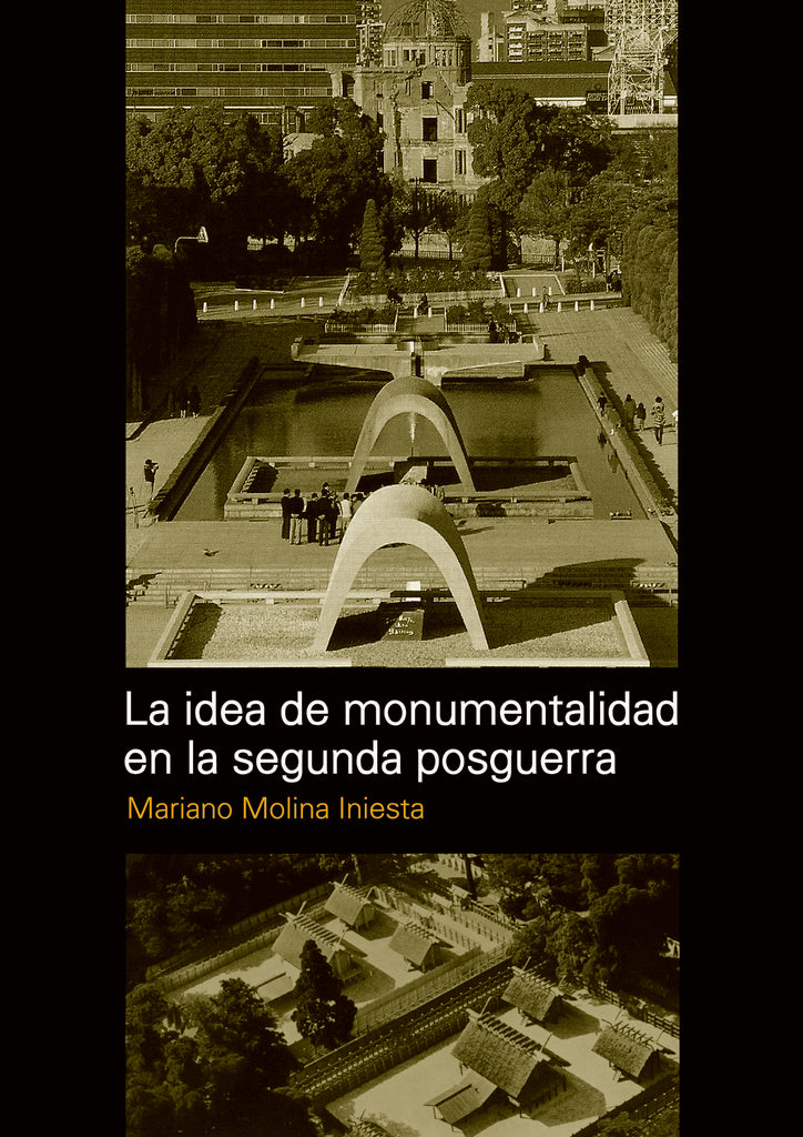 La idea de monumentalidad en la segunda postguerra | Mariano Molina Iniesta