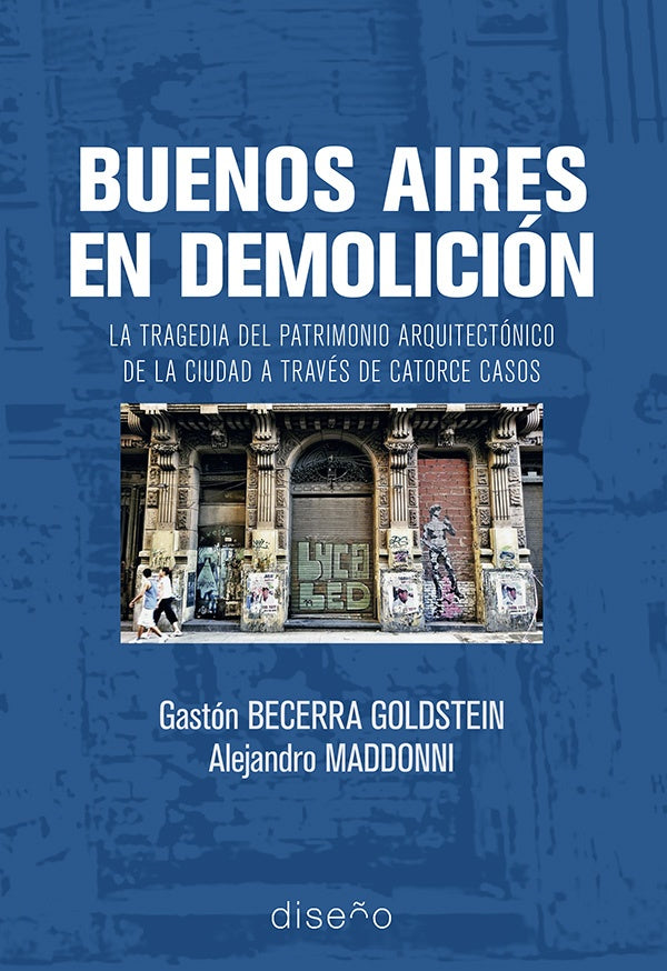 Buenos Aires en demolicion | Gaston Becerra Goldstein