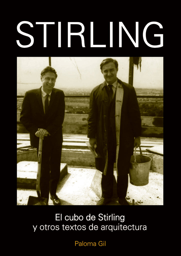 El cubo de Stirling y otros textos de arquitectura | Paloma Gil
