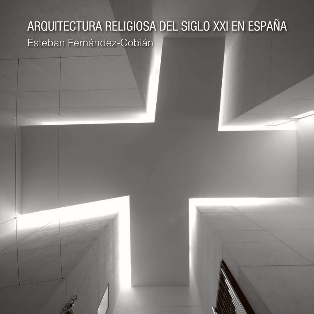 Arquitectura religiosa del Siglo XXI en Espa?a | Esteban Fernandez-Cobian