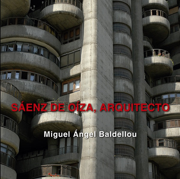Saenz de Oiza, Arquitecto | Miguel Angel Baldellou