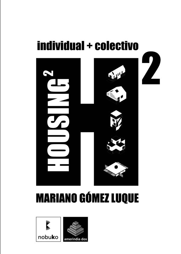 Housing 2. Viviendas colectivas. Viviendas unifamiliares | Mariano Gomez Luque